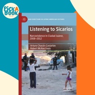 Listening to Sicarios - Narcoviolence in Ciudad Juarez, 2008-2012 by Robert McKee Irwin (UK edition,