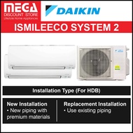 DAIKIN ISMILEECO SYSTEM 2 AIRCON &amp; FREE INSTALLATION