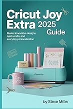 Cricut Joy Extra 2025 Guide: Master Innovative Designs, Quick Crafts, and Everyday Personalization