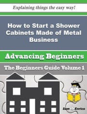 How to Start a Shower Cabinets Made of Metal Business (Beginners Guide) Cecil Laney