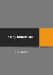 Many Dimensions H. G. Wells
