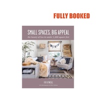 Small Spaces, Big Appeal: The luxury of less in under 1,200 square feet (Hardcover) by Fifi O'Neill