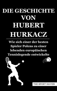 DIE GESCHICHTE VON HUBERT HURKACZ: Wie sich einer der besten Spieler Polens zu einer lebenden europä
