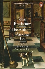 The Animals Among Us John Bradshaw