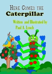 Here Comes the Caterpillar paul lynch
