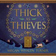 Thick as Thieves Megan Whalen Turner