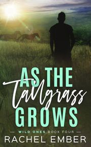 As the Tallgrass Grows Rachel Ember