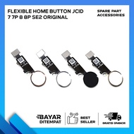 FLEXIBLE HOME BUTTON JCID 7/8/7P/8P/SE2