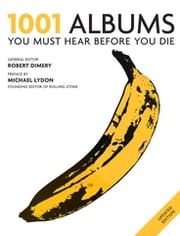 1001 Albums You Must Hear Before You Die Robert Dimery