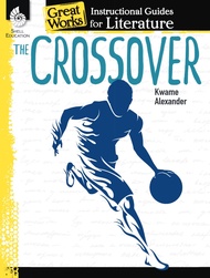 The Crossover: An Instructional Guide for Literature - Novel Study Guide for 4th-8th Grade Literatur