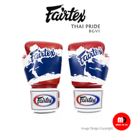 นวมชกมวย Fairtex Boxing Gloves BGV1 Universal Gloves "Tight-Fit" Design - Thai Pride (Genuine Leather) หนังแท้