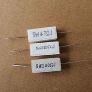 RESISTOR 5WAT 4.7 OHM 10 OHM 100 OHM