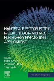 Nanoscale Ferroelectric-Multiferroic Materials for Energy Harvesting Applications Hideo Kimura