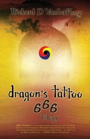 Dragon's Tattoo 666 Trilogy RICHARD VANDERPLOEG