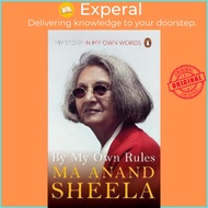 By My Own Rules : My Story in My Own Words by Anand Sheela (hardcover)