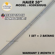 H50K800UG HAIER 50" LED TV BACKLIGHT (LAMPU TV) HAIER 50 INCH LED TV BACKLIGHT  H50K800U