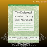 The Dialectical Behavior Therapy Skills Workbook: Practical Dbt Exercises for Learning Mindfulness,