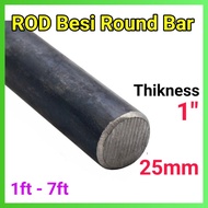 25mm ROD Rounb Bar Besi 1ft -7ft (ROD)