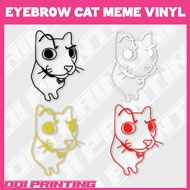 EYEBROW CAT CuteKuching Meme Vinyl sticker oracal Cutting Cat Sticker For Car Motorcycle Accessories