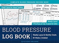 Blood Pressure Log Book: Complete Blood Pressure Record Book with Charts & Graphs - Easily Track & M