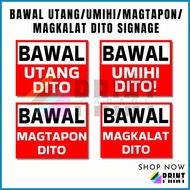 LAMINATED BAWAL Utang/ Umihi/ Magtapon/ Magkalat dito SIGNAGES (MAKAPAL)