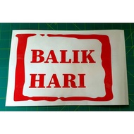 BALIK HARI.STICKER LOR,STICKER KERETA.STICKER LORI.