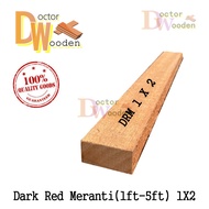 1 X 2 Kayu Dark Red Meranti (1ft - 5ft) DRM (A)