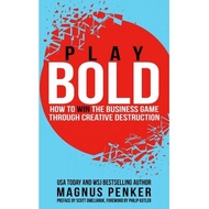 play bold how to win the business game through creative destruction Penker, Magnus