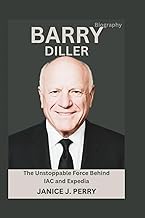 Barry Diller Biography: The Unstoppable Force Behind IAC and Expedia