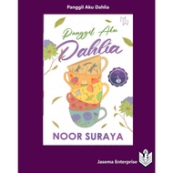 [Novel] Panggil Aku Dahlia by Noor Suraya