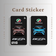 PERODUA BEZZA CARD STICKER - TNG CARD / NFC CARD / ATM / ACCESS / TOUCH N GO / WATSON / CARD