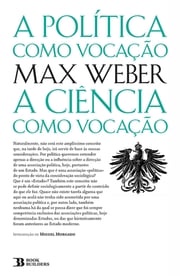 A Política Como Vocação seguido de A Ciência Como Vocação Max Weber