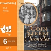 Coin Street Chronicles: London's Vanished Old South Bank Area Gwen Southgate
