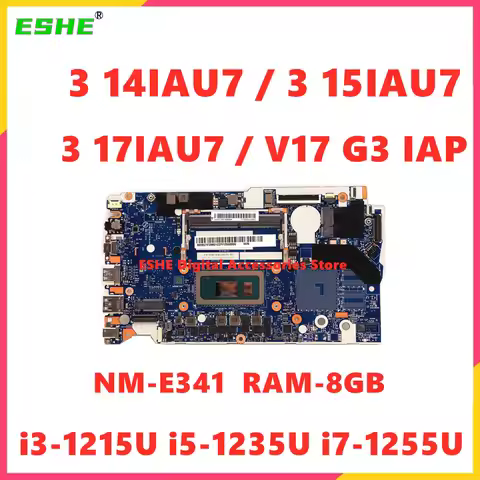 NM-E341 For Lenovo IdeaPad 3 14IAU7 15IAU7 17IAU7 V17 G3 IAP Laptop Motherboard With CPU i3-1215U i5