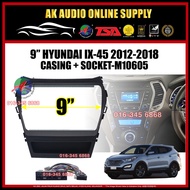 Hyundai Santa Fe IX-45 IX45 2012 - 2018 Android Player 9" inch Casing + Socket - M10605+A12862