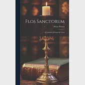 Flos Sanctorum: A Calendar Of Saints In Verse