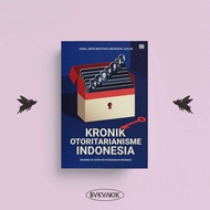 KRONIK OTORITARIANISME INDONESIA - Zainal Arifin Mochtar & Muhidin M. Dahlan