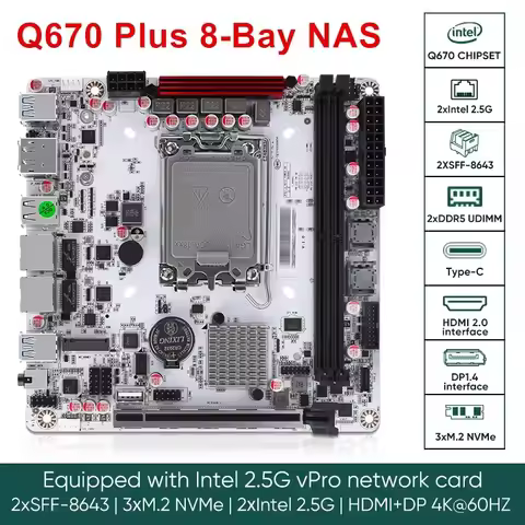Q670 Plus Intel vPro 8-Bay NAS Mainboard 12/13/14th Gen LGA1700 CPU 3*NVMe 2*SFF-8643 1*PCIE5.0x16 2