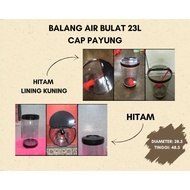 BALANG AIR BULAT 23 LITER (666-IJ-20R23) CAP PAYUNG
