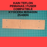 Teflon Fabric Heater/FUSER COMPATIBLE KYOCERA M2040DN 2540DN