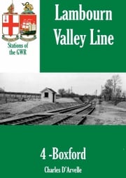 Boxford Station: Stations of the Great Western Railway GWR Charles Darvelle