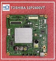 เมนบอร์ด TOSHIBA 32P2400VT พาร์ท V28A001530A0 อะไหล่แท้ / ถอด สภาพสวย