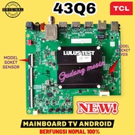 MESIN MB TV TCL 43Q6 / MAINBOARD TV TCL 43Q6 / TCL TV MODULE 43Q6 / TCL TV MACHINE 43Q6 / MB 43Q6 / 
