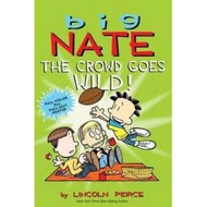 Big Nate: the Crowd Goes Wild (Big Nate) [Paperback]