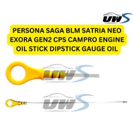 PERSONA SAGA BLM SATRIA NEO EXORA GEN2 CPS CAMPRO ENGINE OIL STICK DIPSTICK GAUGE OIL  1PC PRICE 1PC