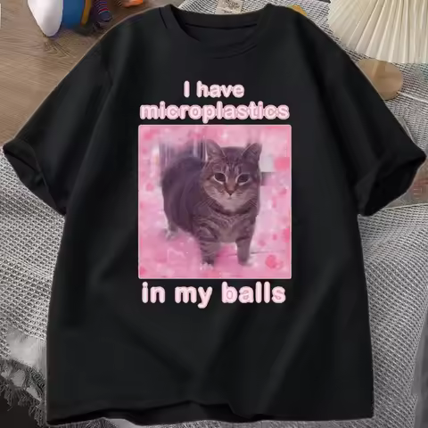 I Have Microplastics in My Balls Funny Cat Meme T-shirt Men Women Stupid Silly Tshirt Goofy Ahh Cat 
