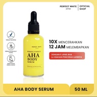 Perfect White AHA Body Serum 50ml Whitening & Moisturizing/Serum Pemutih Badan