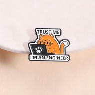 Trust Me Im An Engineer Enamel Pin Cute Orange Cat with Laptop Brooch for Backpack Gift for Cat Love