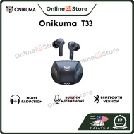 ONIKUMA T33 / T305 / T308 / T309 TWS Bluetooth Gaming Earbuds Wireless Earphone Music Dual Mode with