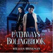 Pathways to Bolingbrook William Brinkman